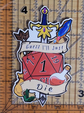 Load image into Gallery viewer, D20 Guess I'll Die - Sticker/Magnet