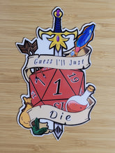 Load image into Gallery viewer, D20 Guess I'll Die - Sticker/Magnet