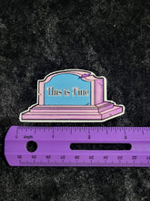 Load image into Gallery viewer, This is Fine Headstone - Sticker/Magnet
